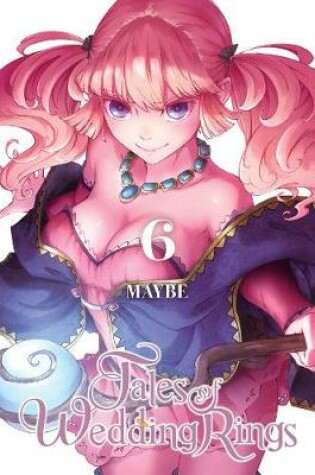 Cover of Tales of Wedding Rings, Vol. 6
