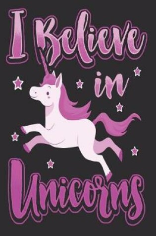 Cover of I Believe in Unicorns