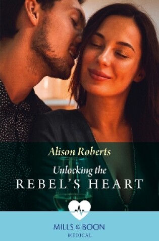 Cover of Unlocking The Rebel's Heart
