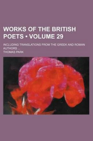 Cover of Works of the British Poets (Volume 29); Including Translations from the Greek and Roman Authors