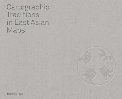 Cover of Cartographic Traditions in East Asian Maps