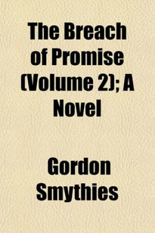 Cover of The Breach of Promise (Volume 2); A Novel