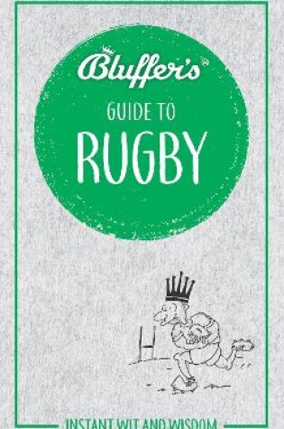 Cover of Bluffer's Guide to Rugby