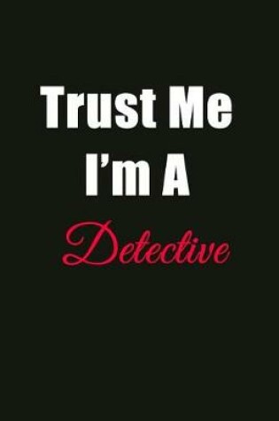 Cover of Trust Me I'm a Detective