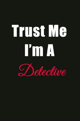 Book cover for Trust Me I'm a Detective