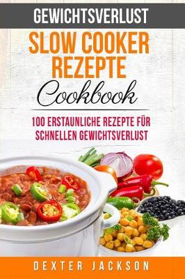 Book cover for Gewichtsverlust Slow Cooker Rezepte Kochbuch