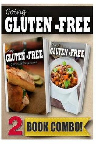 Cover of Gluten-Free On-The-Go Recipes and Gluten-Free Slow Cooker Recipes