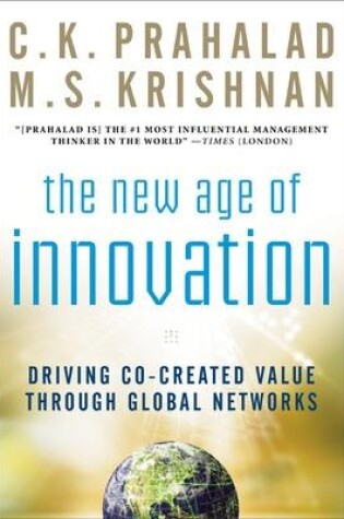 Cover of The New Age of Innovation: Driving Cocreated Value Through Global Networks