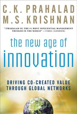 Book cover for The New Age of Innovation: Driving Cocreated Value Through Global Networks