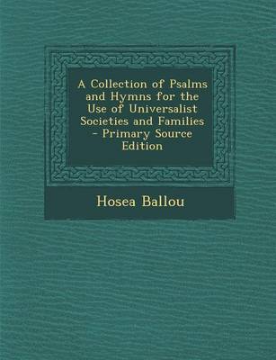 Book cover for A Collection of Psalms and Hymns for the Use of Universalist Societies and Families - Primary Source Edition