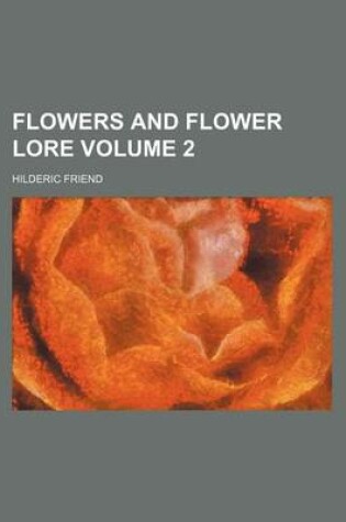 Cover of Flowers and Flower Lore Volume 2