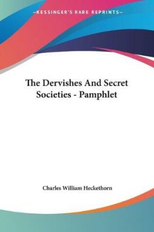 Cover of The Dervishes And Secret Societies - Pamphlet