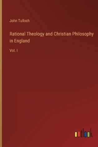 Cover of Rational Theology and Christian Philosophy in England