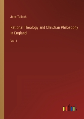 Book cover for Rational Theology and Christian Philosophy in England