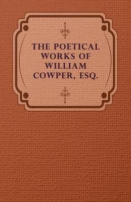 Book cover for The Poetical Works Of William Cowper, Esq.