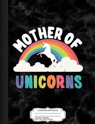 Book cover for Mother of Unicorns Composition Notebook