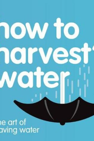 Cover of How to 'Harvest' Water