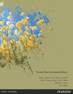 Book cover for Exploring Microsoft Office 2010 Plus: Pearson New International Edition