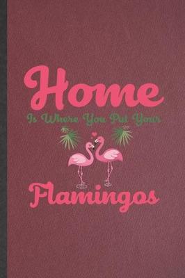 Book cover for Home Is Where You Put Your Flamingos