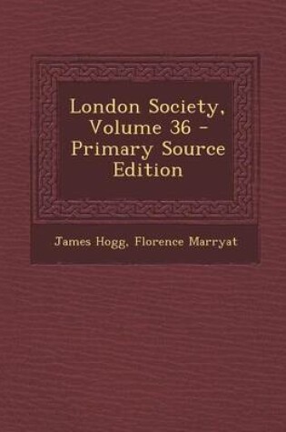 Cover of London Society, Volume 36 - Primary Source Edition
