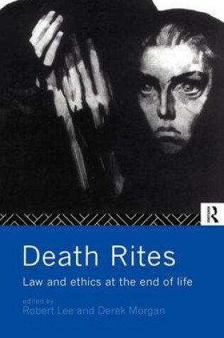 Cover of Death Rites: Law and Ethics at the End of Life