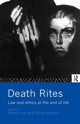 Book cover for Death Rites: Law and Ethics at the End of Life