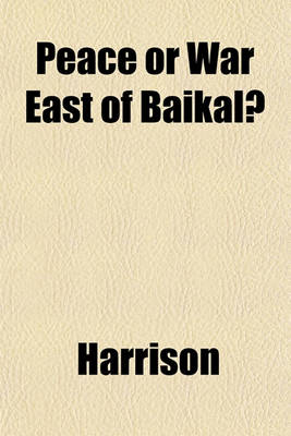 Book cover for Peace or War East of Baikal?