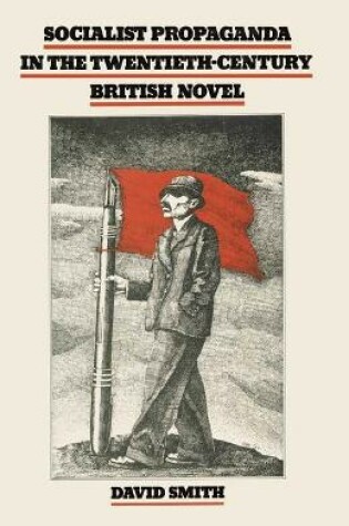 Cover of Socialist Propaganda in the Twentieth-Century British Novel