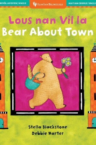 Cover of Bear About Town (Bilingual Haitian Creole & English)