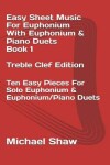 Book cover for Easy Sheet Music For Euphonium With Euphonium & Piano Duets Book 1 Treble Clef Edition