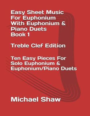 Book cover for Easy Sheet Music For Euphonium With Euphonium & Piano Duets Book 1 Treble Clef Edition