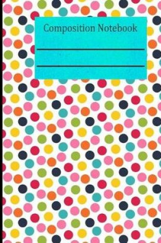 Cover of Polka Dot Composition Notebook - Blank Unlined