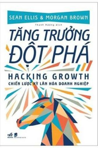 Cover of Hacking Growth: How Today's Fastest-Growing Companies Drive Breakout Success
