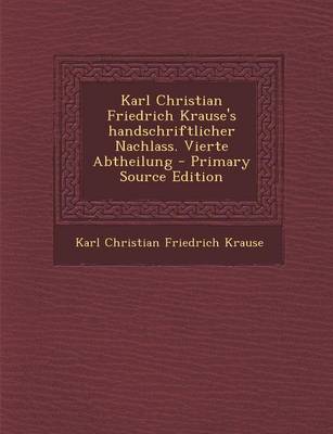 Book cover for Karl Christian Friedrich Krause's Handschriftlicher Nachlass. Vierte Abtheilung