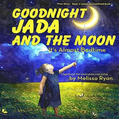 Cover of Goodnight Jada and the Moon, It's Almost Bedtime