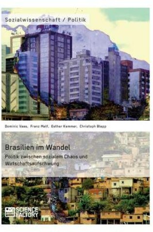 Cover of Brasilien im Wandel. Politik zwischen sozialem Chaos und Wirtschaftsaufschwung