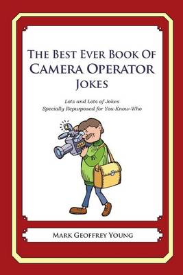 Book cover for The Best Ever Book of Camera Operator Jokes