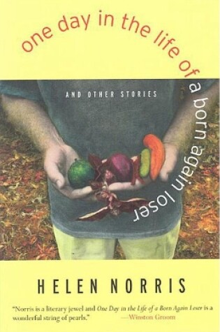 Cover of One Day in the Life of a Born Again Loser and Other Stories