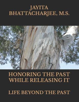 Book cover for Honoring The Past While Releasing It