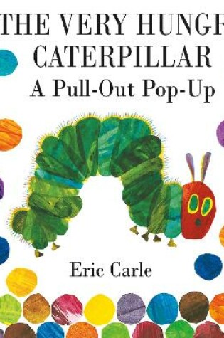 Cover of The Very Hungry Caterpillar: A Pull-Out Pop-Up