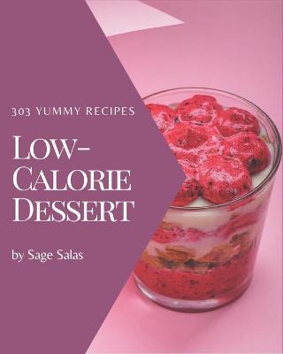 Book cover for 303 Yummy Low-Calorie Dessert Recipes