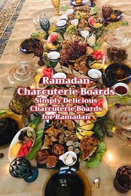 Book cover for Ramadan Charcuterie Boards