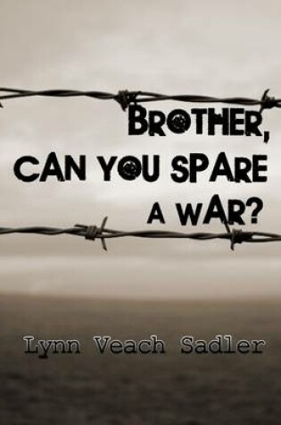 Cover of Brother, Can You Spare a War?