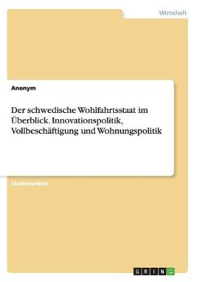 Book cover for Der schwedische Wohlfahrtsstaat im Überblick. Innovationspolitik, Vollbeschäftigung und Wohnungspolitik