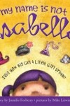 Book cover for My Name Is Not Isabella