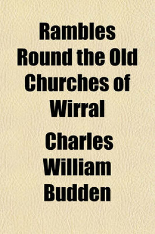 Cover of Rambles Round the Old Churches of Wirral