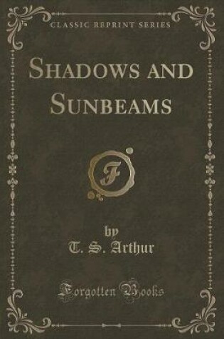 Cover of Shadows and Sunbeams (Classic Reprint)