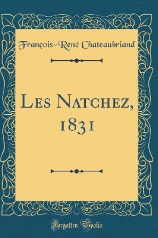 Cover of Les Natchez, 1831 (Classic Reprint)