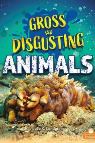 Cover of Gross and Disgusting Animals