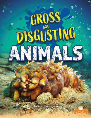 Cover of Gross and Disgusting Animals